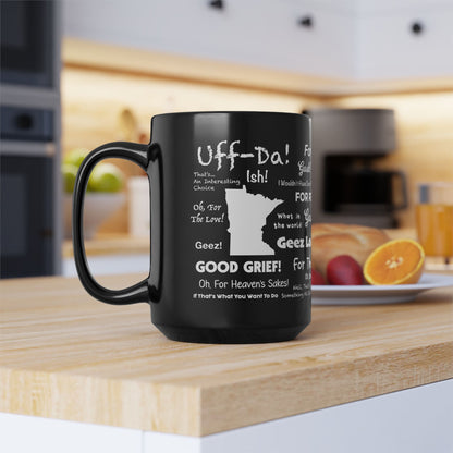 Angry and Passive Aggressive Minnesota Sayings Coffee Mug (Black 15oz)