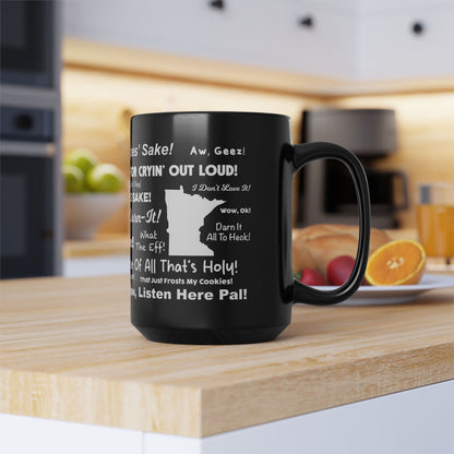 Angry and Passive Aggressive Minnesota Sayings Coffee Mug (Black 15oz)