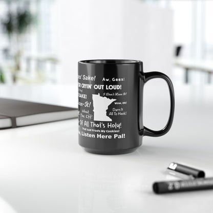 Angry and Passive Aggressive Minnesota Sayings Coffee Mug (Black 15oz)
