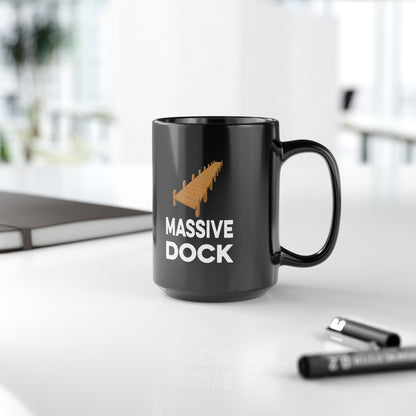 Huge Deck / Massive Dock Coffee Mug (Black 15oz)