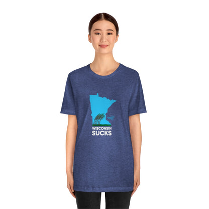 Wisconsin Sucks - Blowing Windy Trees Minnesota Unisex T-Shirt - Ope Life
