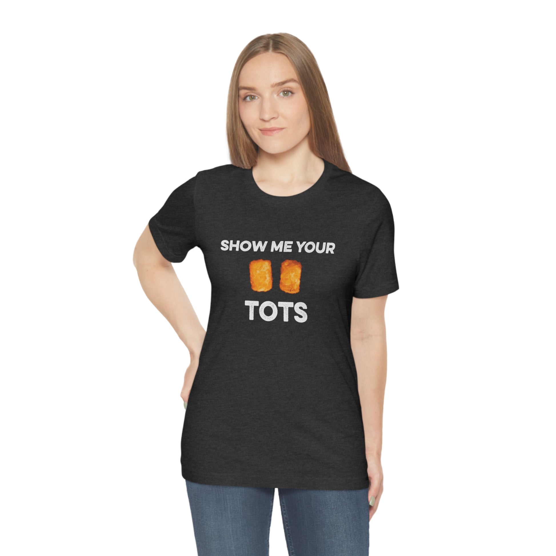 Show Me Your Tots - Funny Tater Tots and Hotdish Unisex T-Shirt - Ope Life