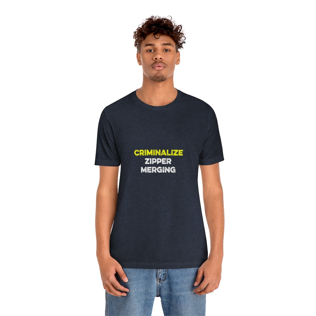 Criminalize Zipper Merging T-Shirt (Unisex) - Ope Life