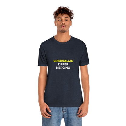 Criminalize Zipper Merging T-Shirt (Unisex) - Ope Life