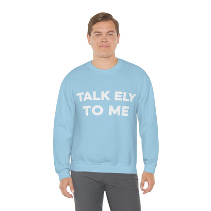 Talk Ely To Me - Minnesota Crewneck Sweatshirt - Unisex - Ope Life