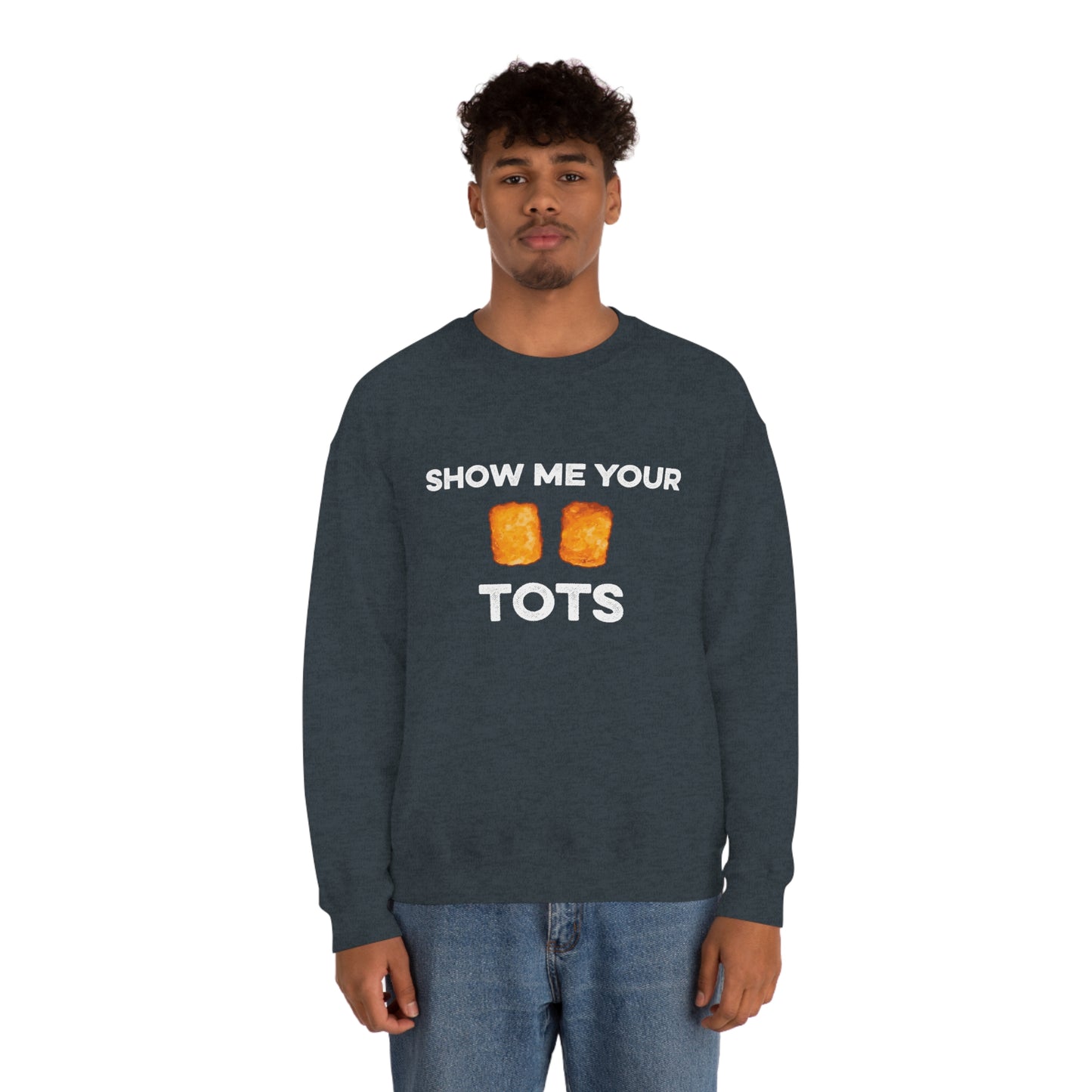 Show Me Your Tots - Funny Tater Tots Unisex Crewneck Sweatshirt - Ope Life