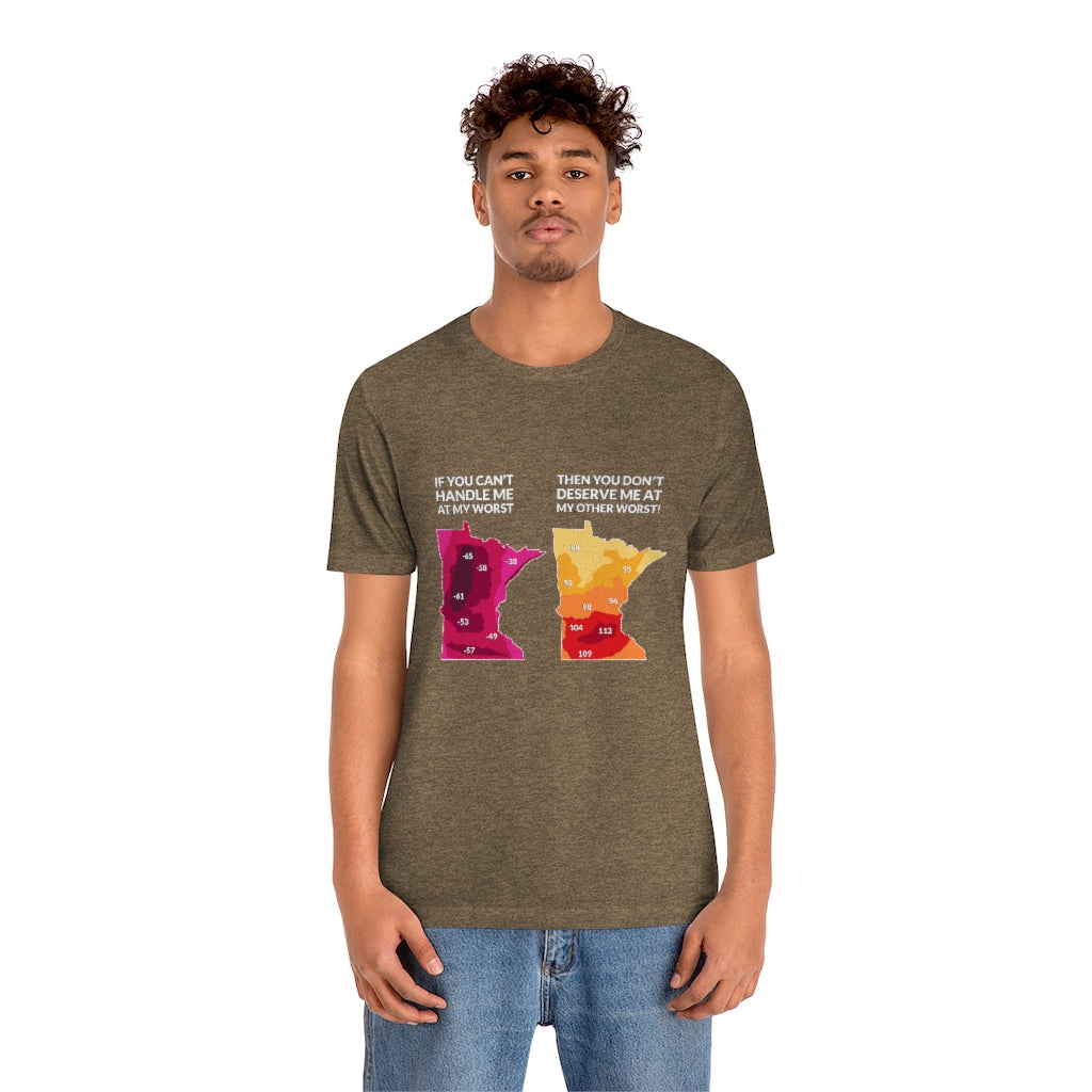 If You Can't Handle Me At My Worst - Funny Minnesota Weather T-Shirt (Unisex) - Heather Olive / L - Ope Life