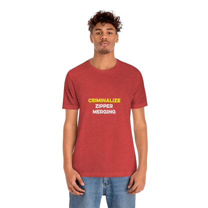 Criminalize Zipper Merging T-Shirt (Unisex) - Ope Life