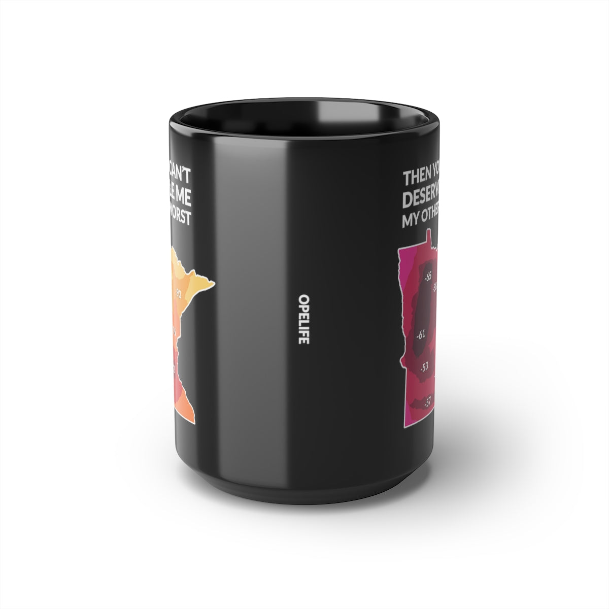 If You Can't Handle Me At My Worst - Funny Minnesota Weather Coffee Mug - Black - 15oz - Ope Life
