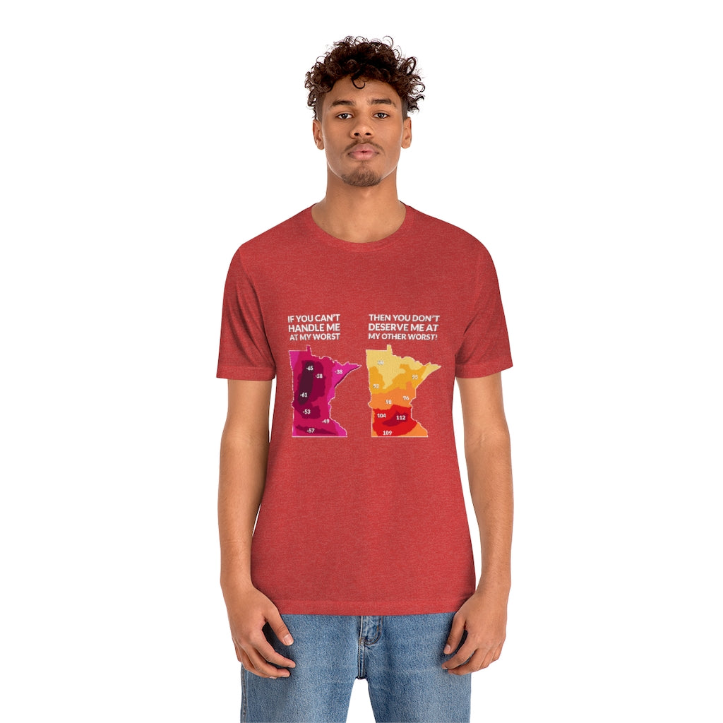 If You Can't Handle Me At My Worst - Funny Minnesota Weather T-Shirt (Unisex) - Heather Red / S - Ope Life