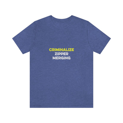 Criminalize Zipper Merging T-Shirt (Unisex) - Heather True Royal / S - Ope Life
