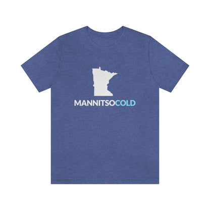 Mannitsocold (Man It's So Cold) Minnesota T-Shirt (Unisex) - Heather True Royal / S - Ope Life