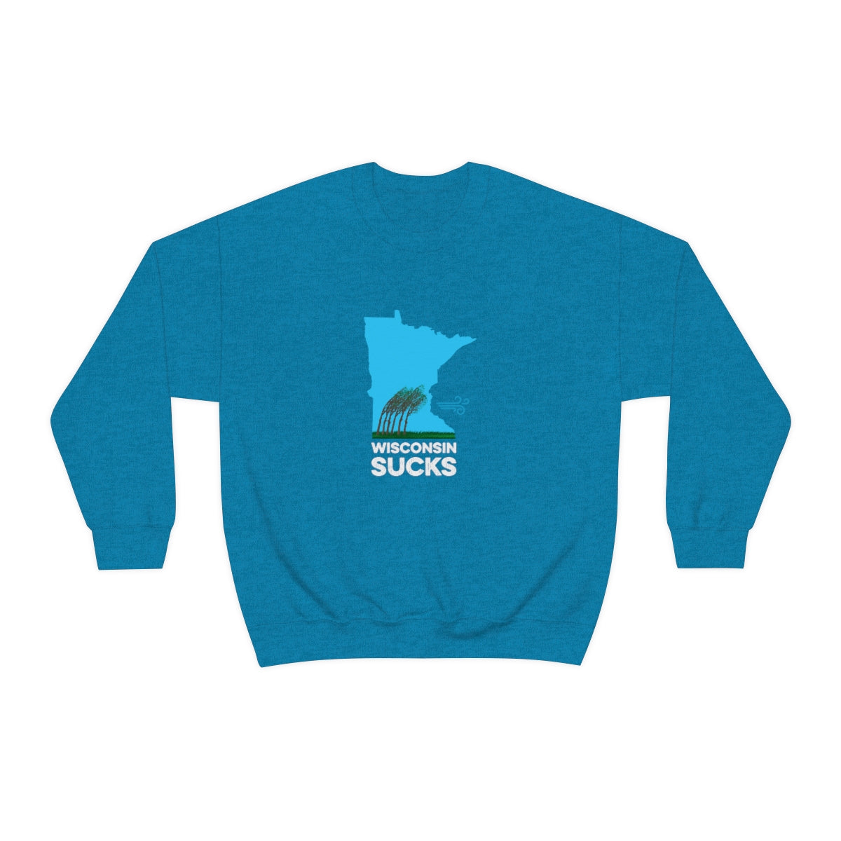 Wisconsin Sucks - Blowing Windy Trees Minnesota Crewneck Sweatshirt - Unisex - Ope Life