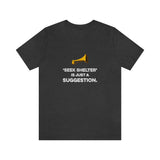 Seek Shelter Is Just a Suggestion T-Shirt (Unisex) - Ope Life