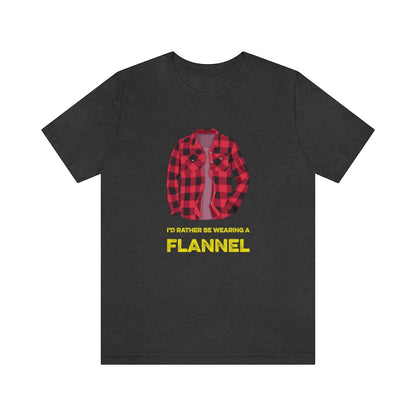 I'd Rather Be Wearing a Flannel - Unisex T-Shirt - Dark Grey Heather / S - Ope Life