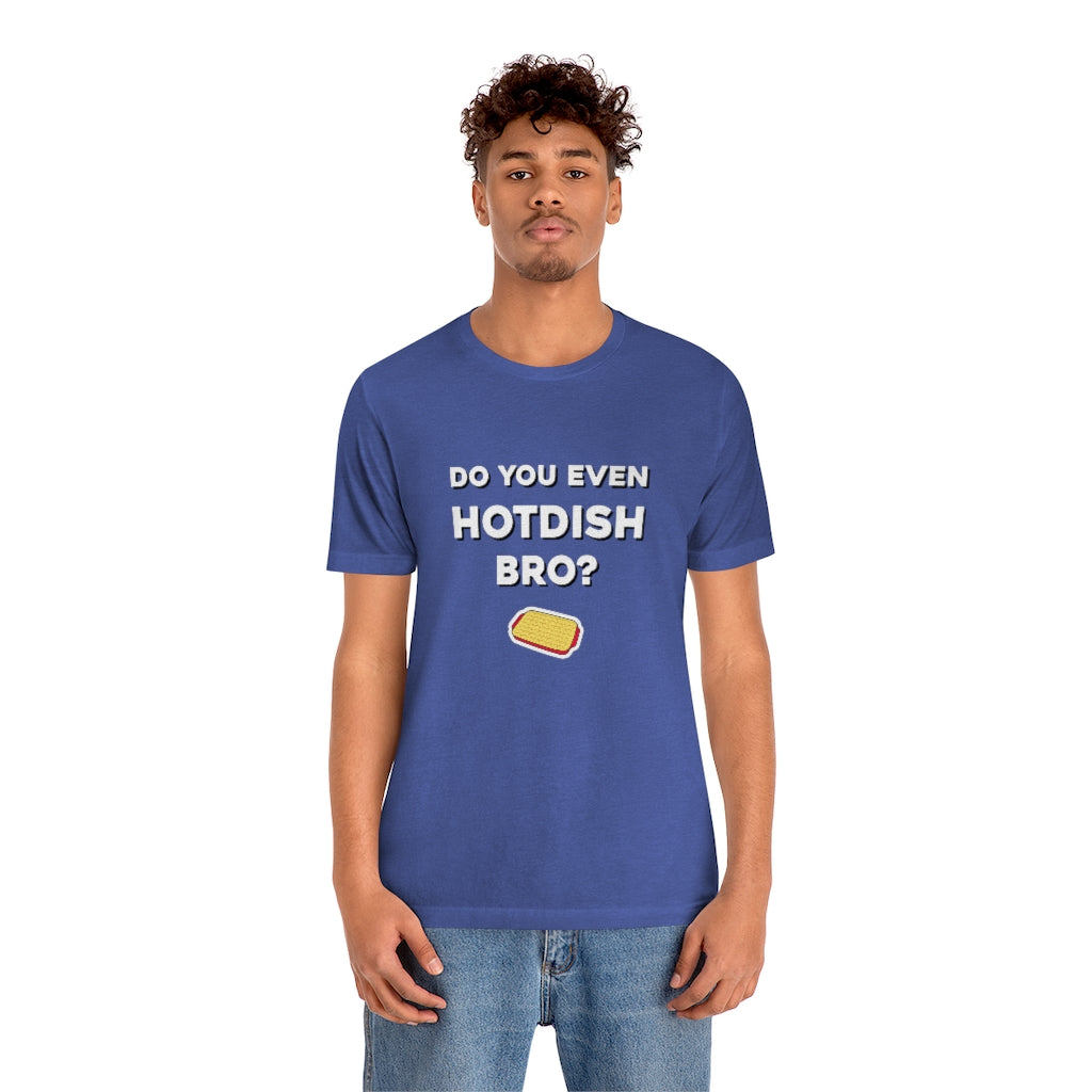 Do You Even Hotdish Bro? Minnesota T-Shirt (Unisex) - Ope Life