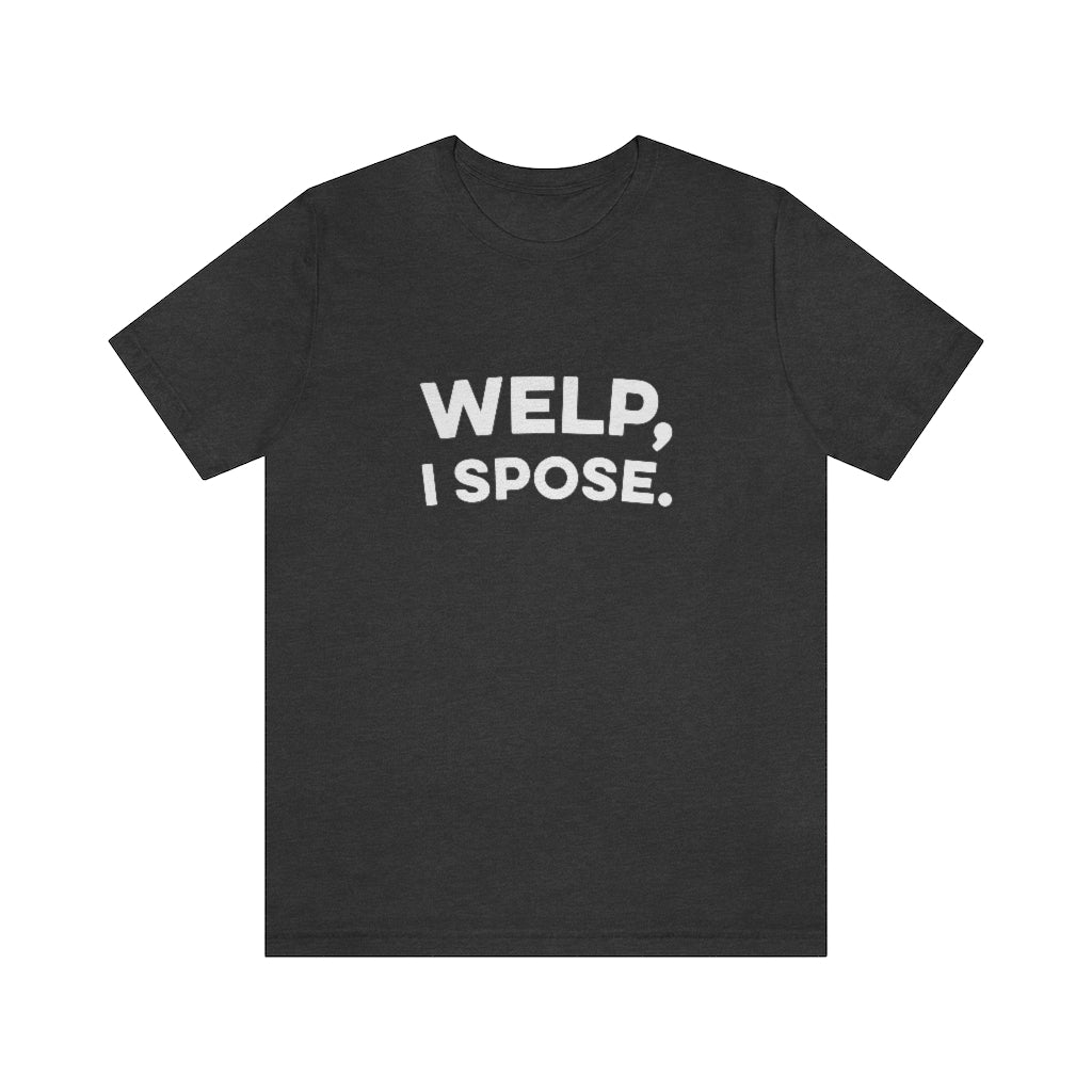 Welp, I Spose Minnesota Goodbye T-Shirt (Unisex) - Ope Life