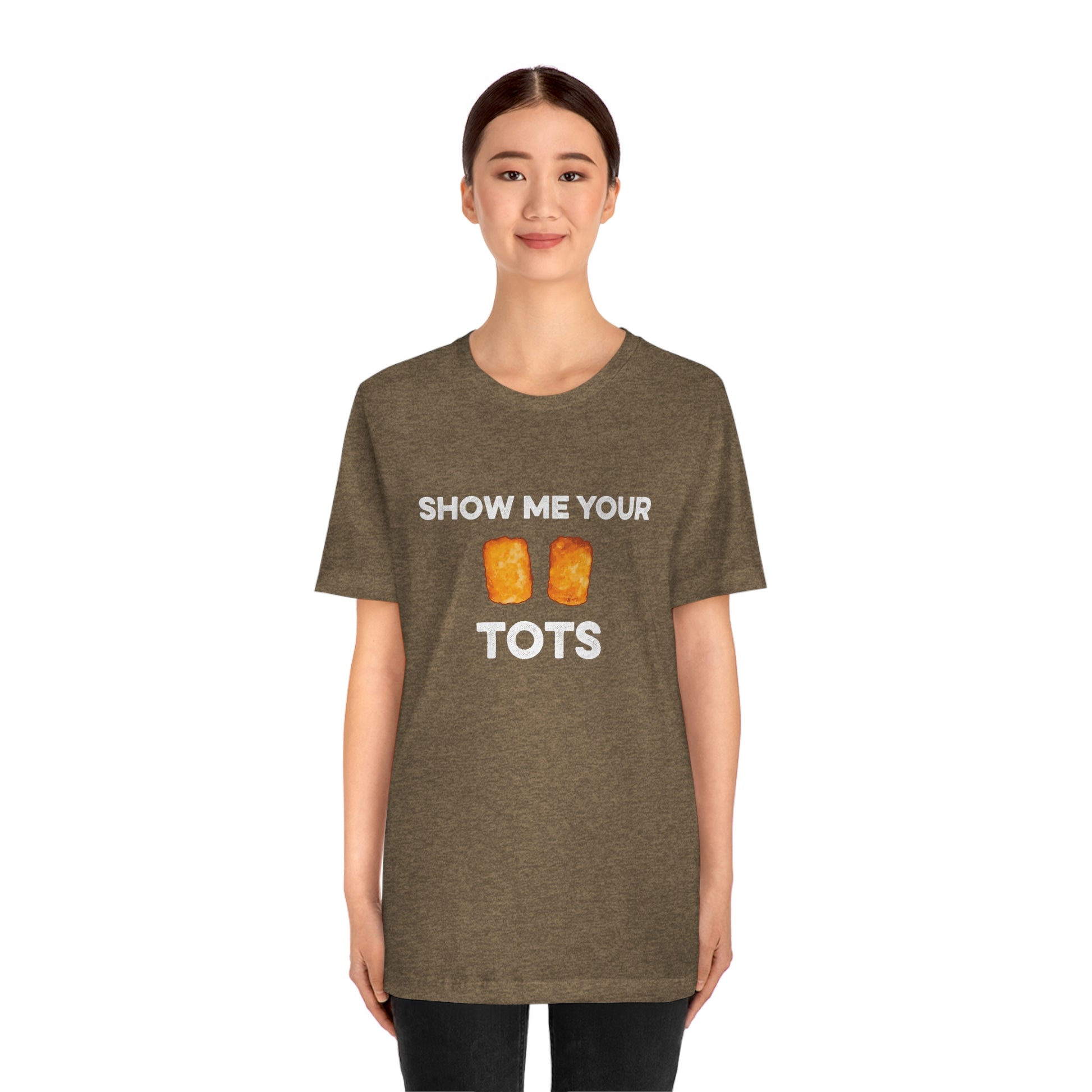 Show Me Your Tots - Funny Tater Tots and Hotdish Unisex T-Shirt - Ope Life