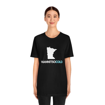 Mannitsocold (Man It's So Cold) Minnesota T-Shirt (Unisex) - Ope Life