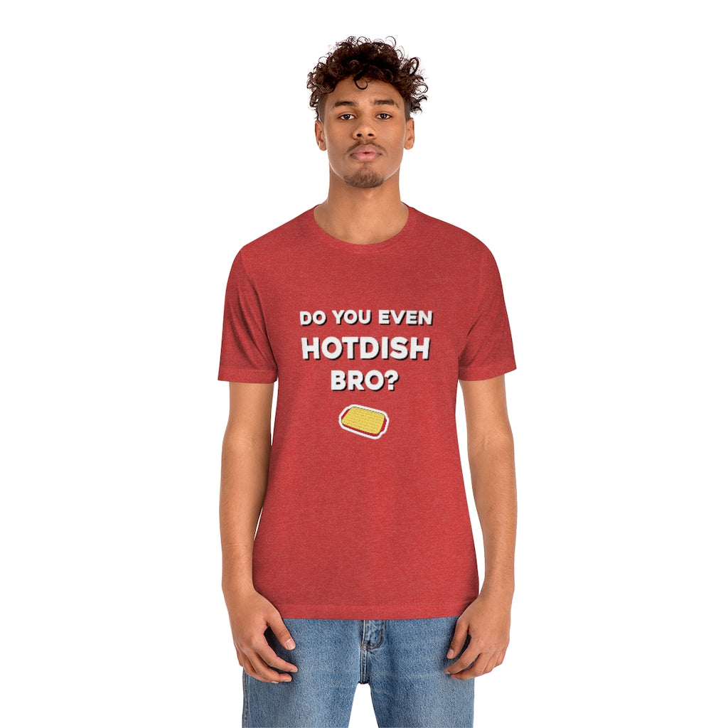Do You Even Hotdish Bro? Minnesota T-Shirt (Unisex) - Ope Life