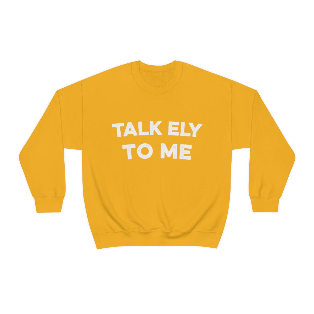 Talk Ely To Me - Minnesota Crewneck Sweatshirt - Unisex - S / Gold - Ope Life
