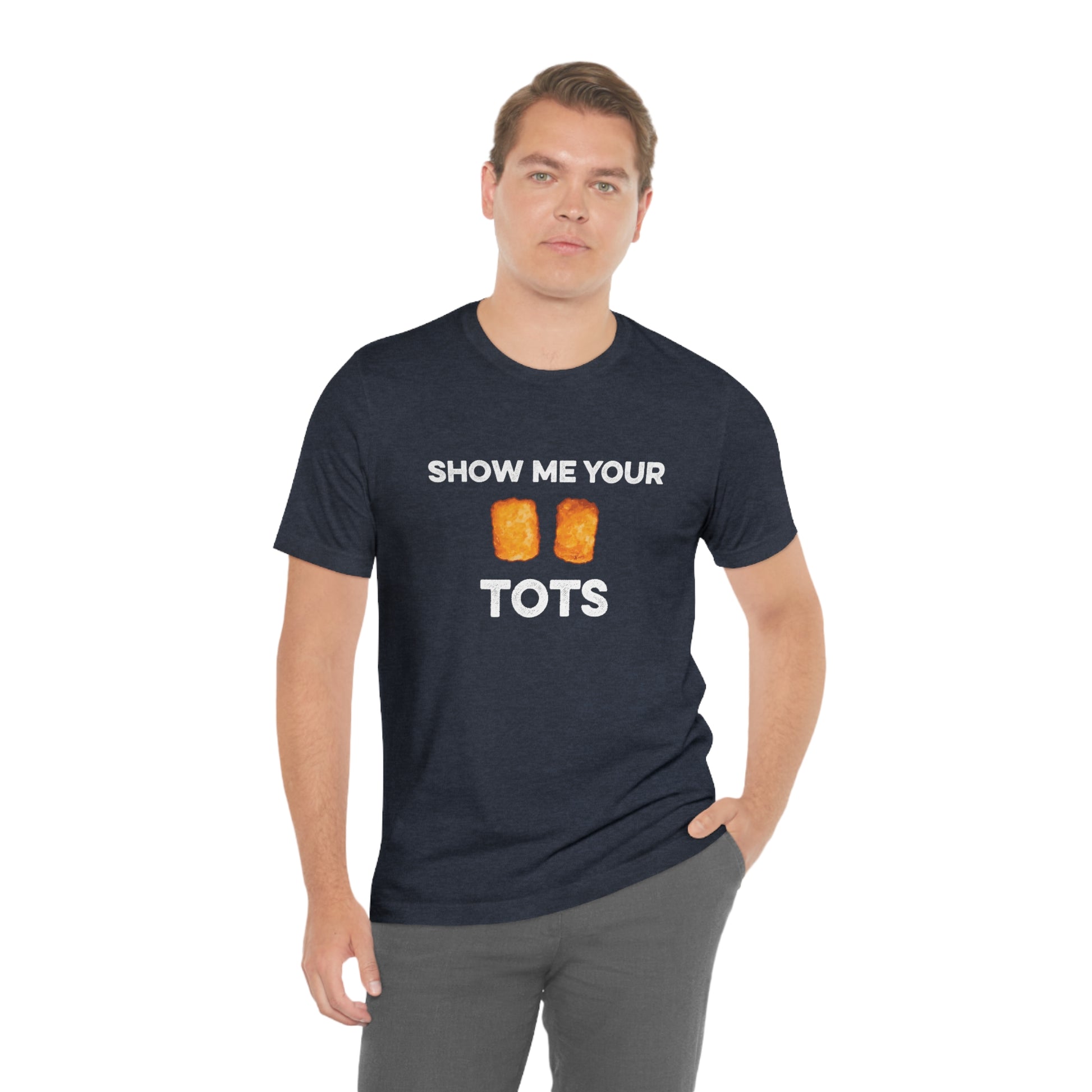 Show Me Your Tots - Funny Tater Tots and Hotdish Unisex T-Shirt - Ope Life