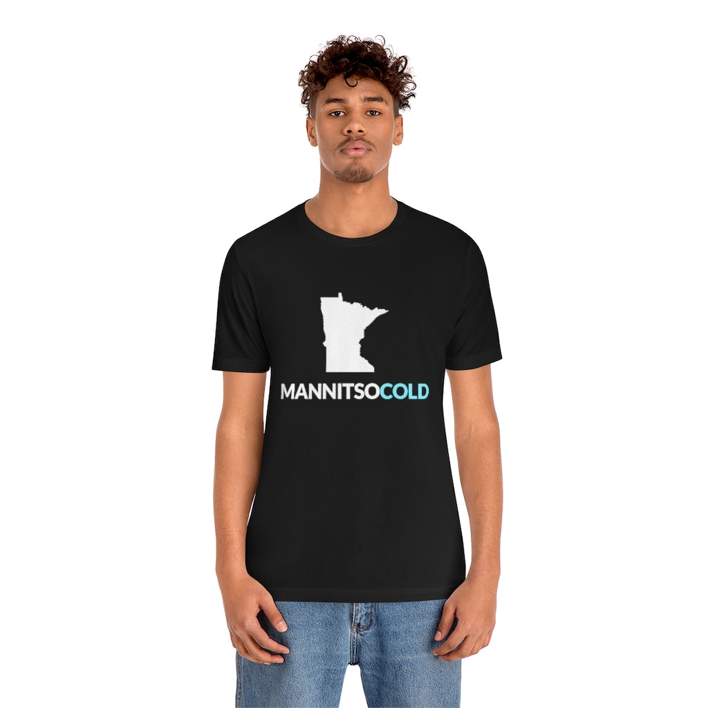 Mannitsocold (Man It's So Cold) Minnesota T-Shirt (Unisex) - Ope Life