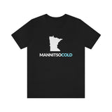 Mannitsocold (Man It's So Cold) Minnesota T-Shirt (Unisex) - Black / S - Ope Life