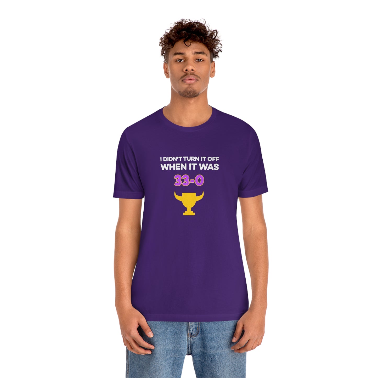 I Didn't Turn It Off When It Was 33-0 Minnesota Vikings Unisex T-Shirt - Ope Life