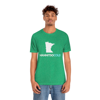 Mannitsocold (Man It's So Cold) Minnesota T-Shirt (Unisex) - Ope Life