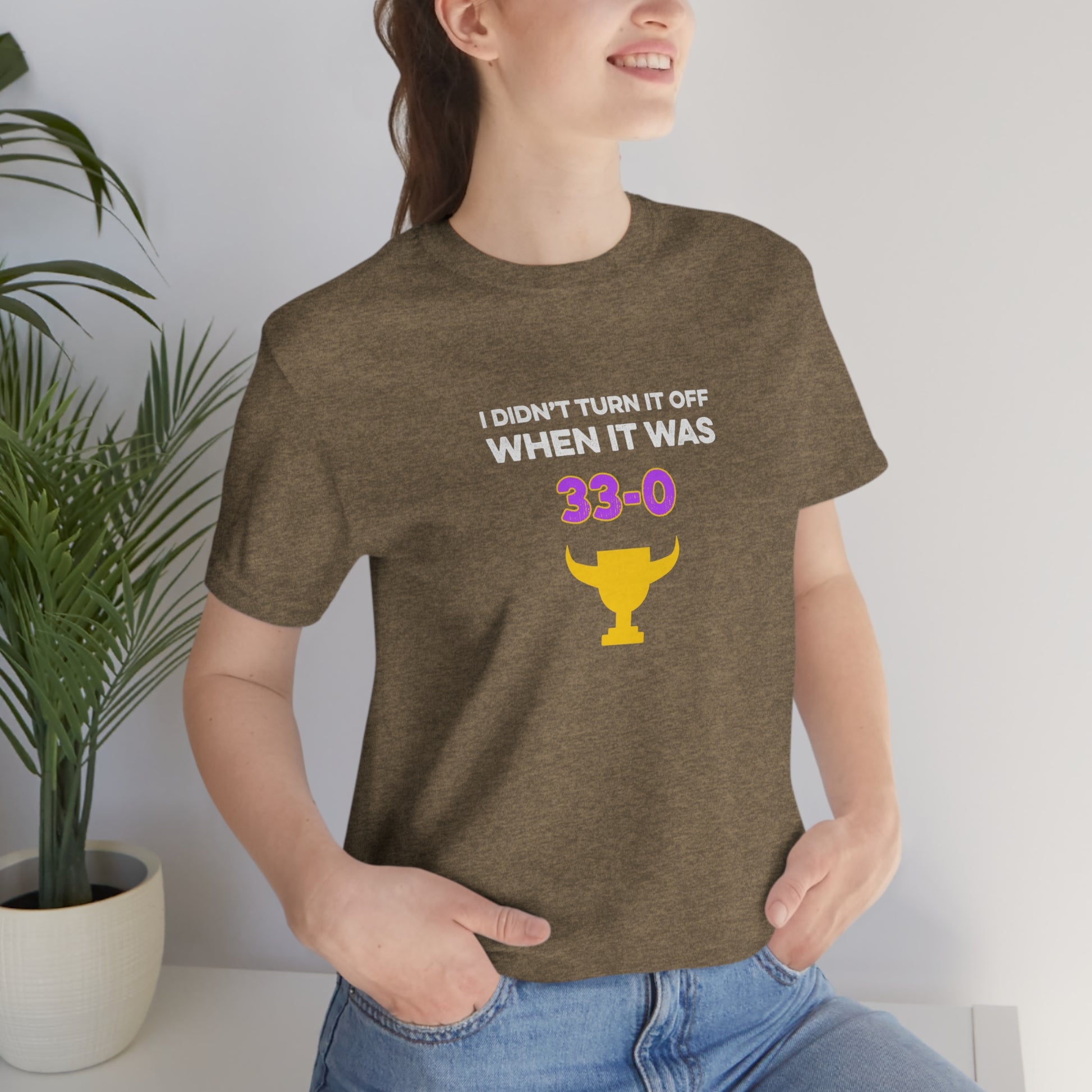 I Didn't Turn It Off When It Was 33-0 Minnesota Vikings Unisex T-Shirt - Ope Life