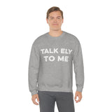 Talk Ely To Me - Minnesota Crewneck Sweatshirt - Unisex - Ope Life