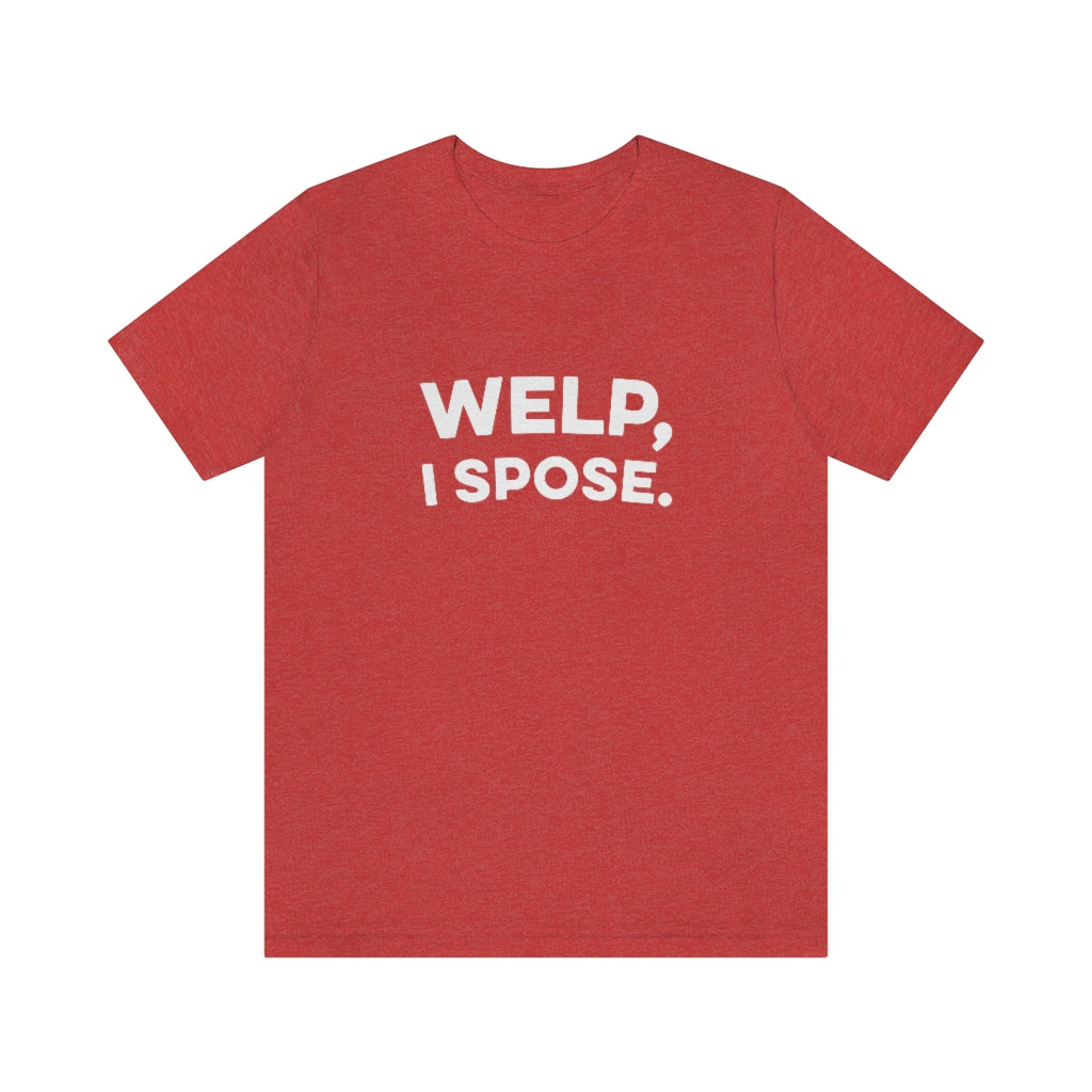 Welp, I Spose Minnesota Goodbye T-Shirt (Unisex) - Heather Red / S - Ope Life