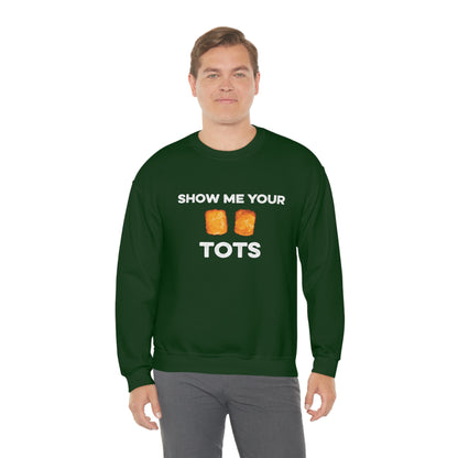 Show Me Your Tots - Funny Tater Tots Unisex Crewneck Sweatshirt - Ope Life