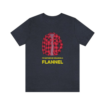 I'd Rather Be Wearing a Flannel - Unisex T-Shirt - Heather Navy / S - Ope Life