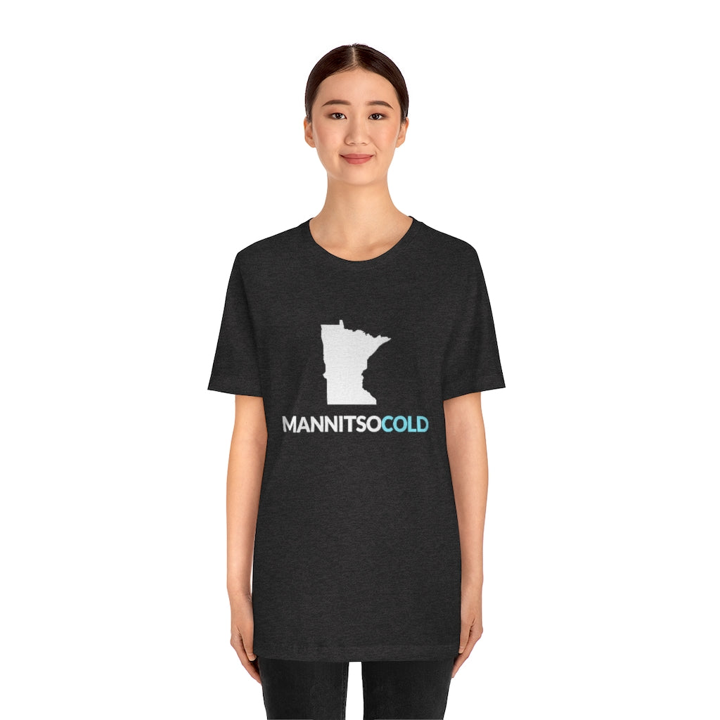 Mannitsocold (Man It's So Cold) Minnesota T-Shirt (Unisex) - Ope Life