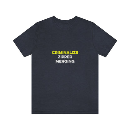 Criminalize Zipper Merging T-Shirt (Unisex) - Heather Navy / S - Ope Life