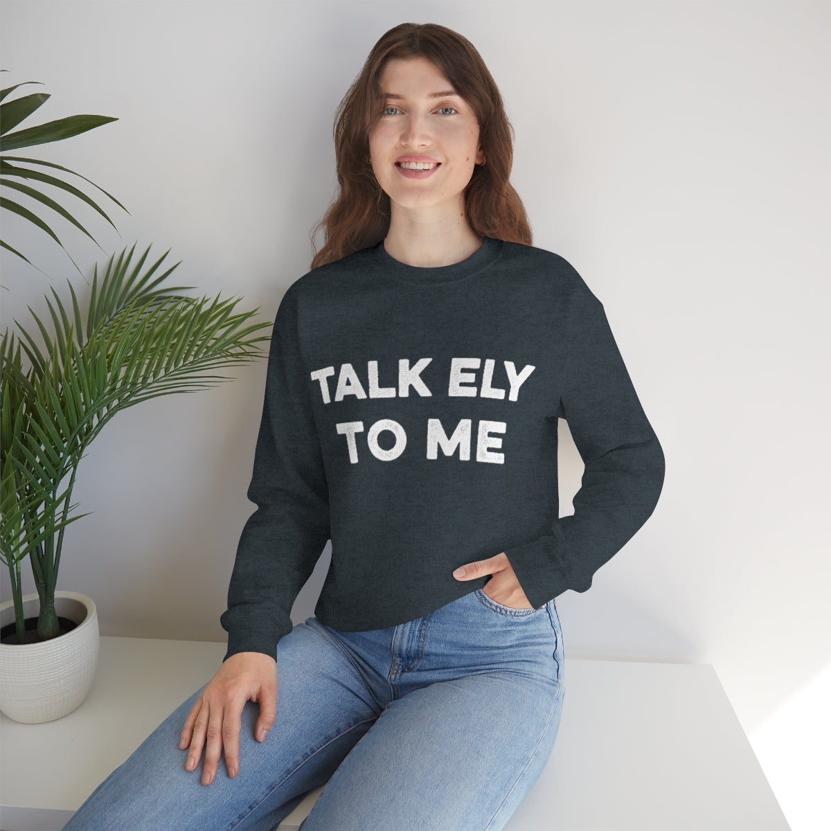 Talk Ely To Me - Minnesota Crewneck Sweatshirt - Unisex - Ope Life