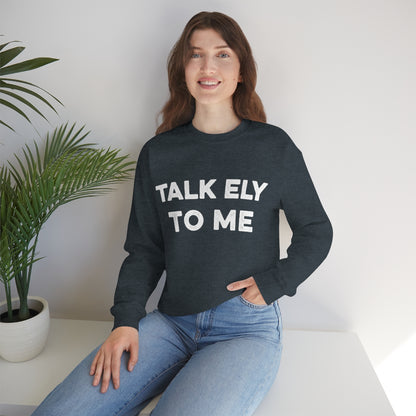 Talk Ely To Me - Minnesota Crewneck Sweatshirt - Unisex - Ope Life