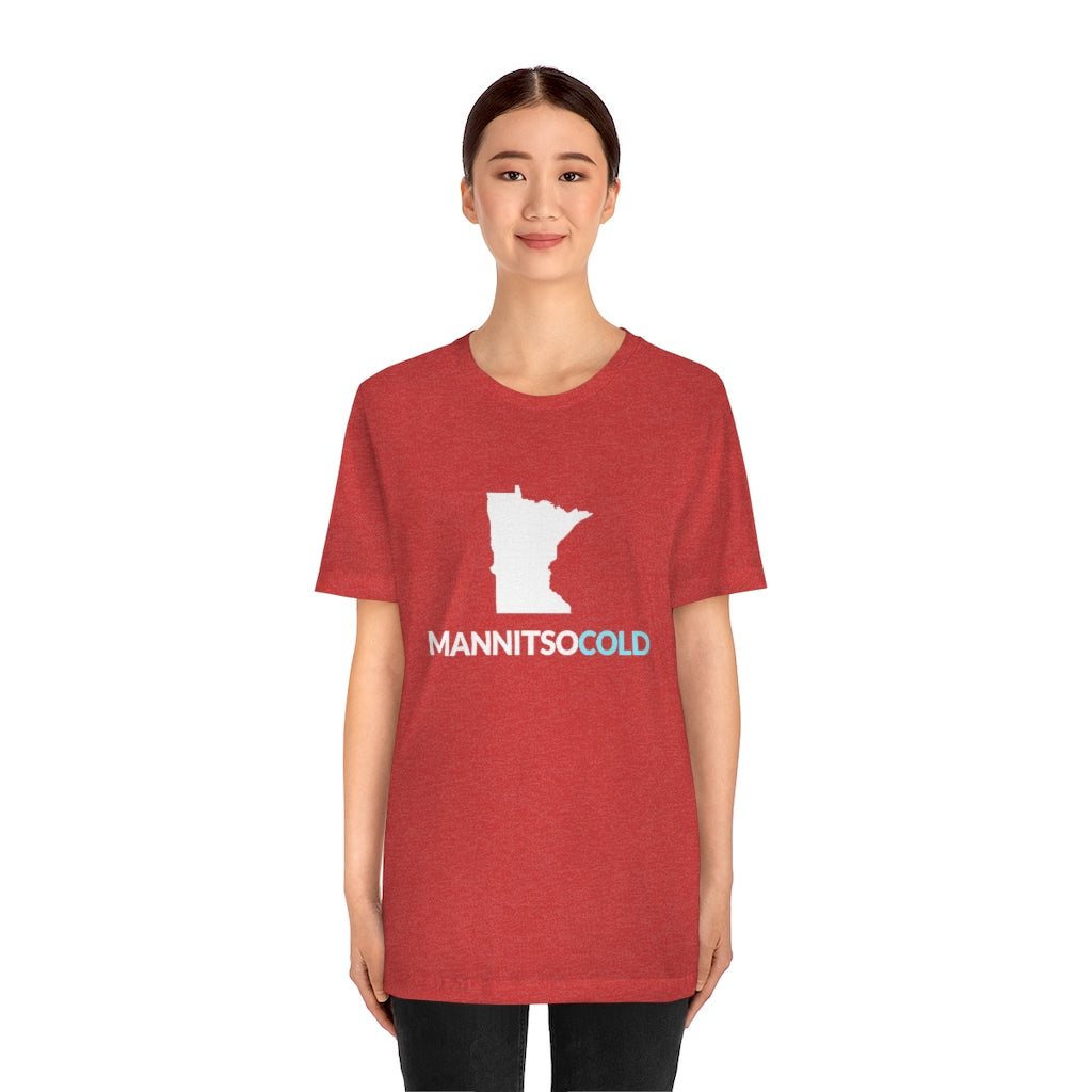 Mannitsocold (Man It's So Cold) Minnesota T-Shirt (Unisex) - Ope Life