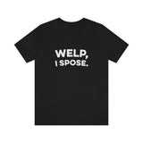 Welp, I Spose Minnesota Goodbye T-Shirt (Unisex) - Black / S - Ope Life