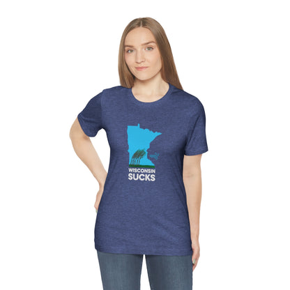 Wisconsin Sucks - Blowing Windy Trees Minnesota Unisex T-Shirt - Ope Life