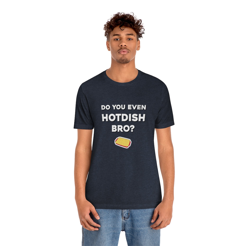 Do You Even Hotdish Bro? Minnesota T-Shirt (Unisex) - Ope Life