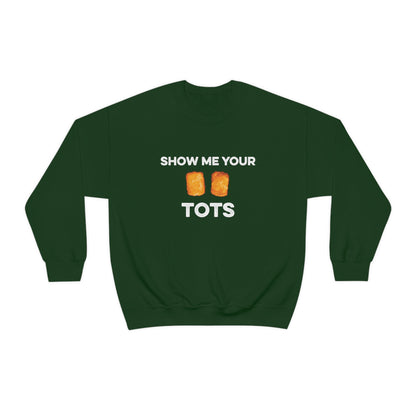 Show Me Your Tots - Funny Tater Tots Unisex Crewneck Sweatshirt - S / Forest Green - Ope Life
