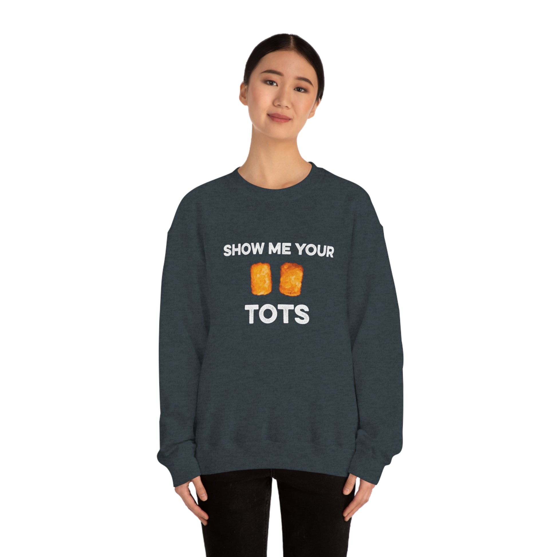Show Me Your Tots - Funny Tater Tots Unisex Crewneck Sweatshirt - Ope Life
