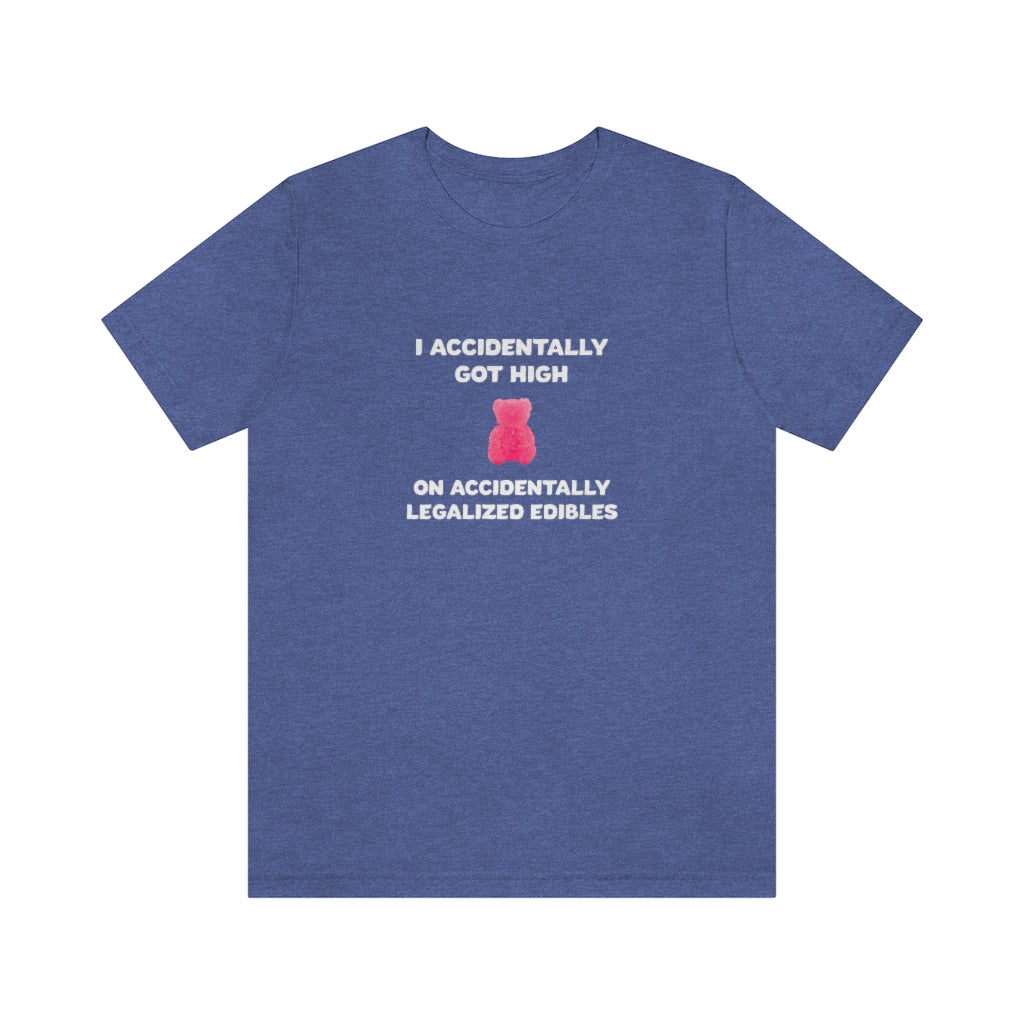 I Accidentally Got High On Accidentally Legalized Edibles T-Shirt (Unisex) - Heather True Royal / S - Ope Life