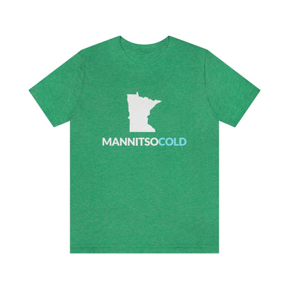 Mannitsocold (Man It's So Cold) Minnesota T-Shirt (Unisex) - Heather Kelly / S - Ope Life