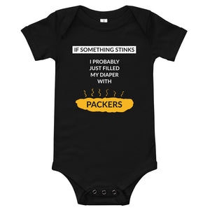 If Something Stinks I Probably Just Filled My Diaper With Packers - Funny Baby Onesie - Black / 3-6m - Ope Life