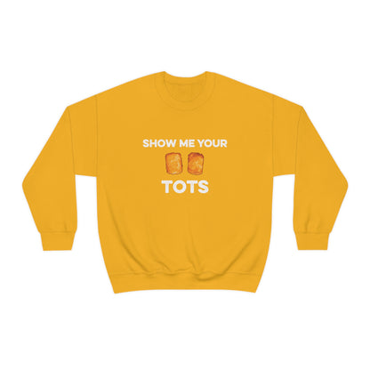 Show Me Your Tots - Funny Tater Tots Unisex Crewneck Sweatshirt - S / Gold - Ope Life