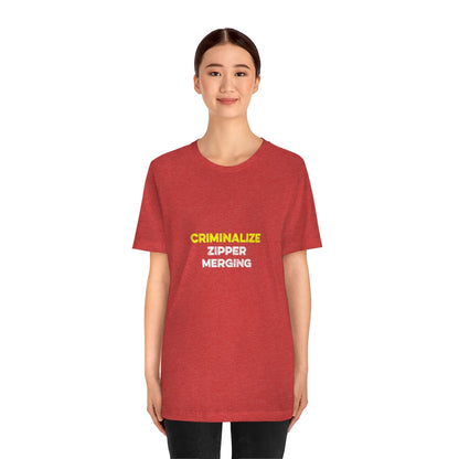 Criminalize Zipper Merging T-Shirt (Unisex) - Ope Life